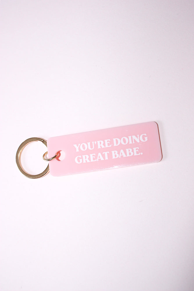 You're Doing Great Babe Keychain